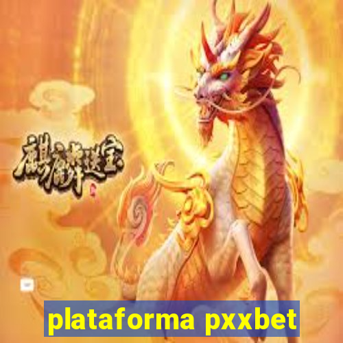 plataforma pxxbet